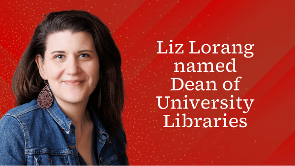 Liz Lorang named University Libraries Dean